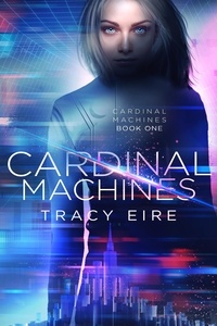  Tracy Eire - Cardinal Machines - Cardinal Machines, #1.