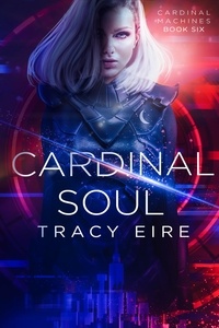  Tracy Eire - Cardinal Soul - Cardinal Machines, #6.