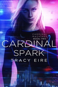  Tracy Eire - Cardinal Spark - Cardinal Machines, #2.