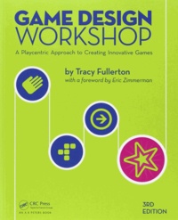 Tracy Fullerton - Game Design Workshop - A Playcentric Approach to Creating Innovative Games.