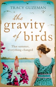Tracy Guzeman - The Gravity of Birds.