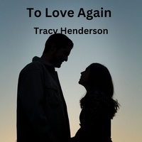  Tracy Henderson - To Love Again.