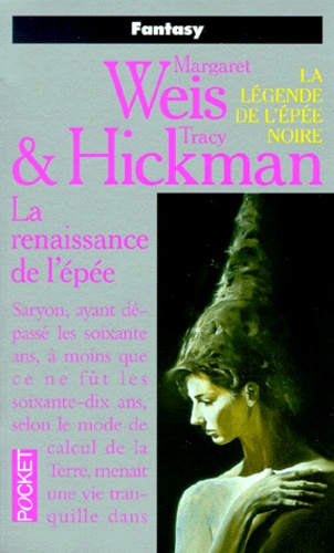 Tracy Hickman et Margaret Weis - La légende de l'épée noire Tome 4 : La renaissance de l'épée.