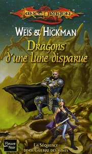 Tracy Hickman et Margaret Weis - Lance dragon  : Dragons d'une lune disparue.