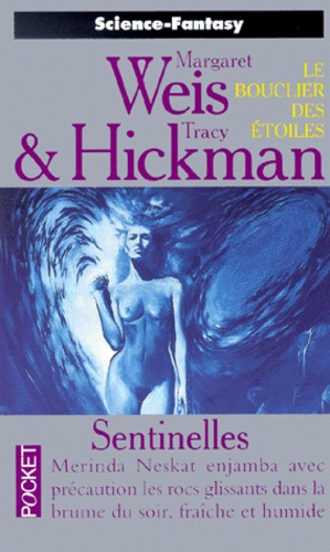 Tracy Hickman et Margaret Weis - Le Bouclier Des Etoiles : Sentinelles.