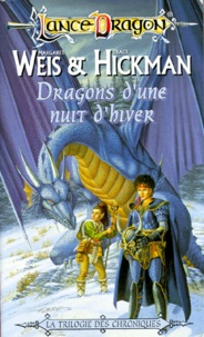 Tracy Hickman et Margaret Weis - Les Chroniques Tome 2 : Dragons D'Une Nuit D'Hiver.