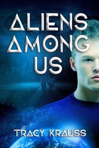  Tracy Krauss - Aliens Among Us.