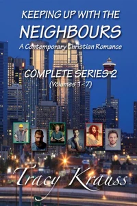 Keeping Up With the Neighbours - A Contemporary Christian Romance - Complete Series 2