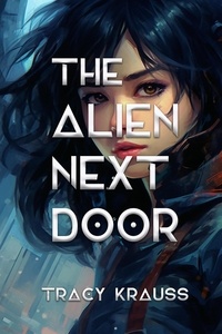  Tracy Krauss - The Alien Next Door.