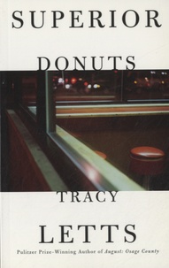Tracy Letts - Superior Donuts.