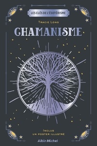 Tracy Long - Chamanisme - Avec un poster illustré.