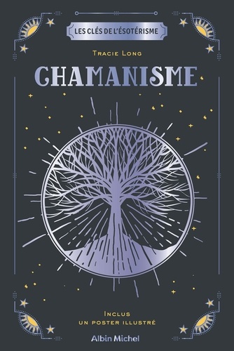 Chamanisme. Avec un poster illustré