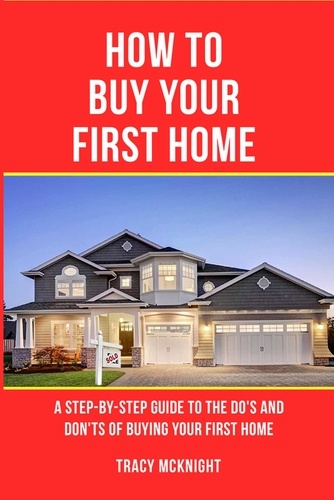  Tracy McKnight - How to Buy Your First Home.