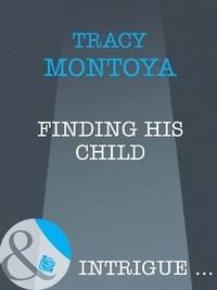 Tracy Montoya - Finding His Child.