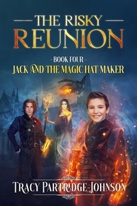 Téléchargements au format epub Ebooks The Risky Reunion  - Jack and the Magic Hat Maker, #4 CHM iBook