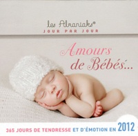 Tracy Raver et Kelley Ryden - Amours de bébés - 365 jous de tendresse et d'émotion en 2012.