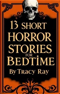 13 Short Horror Stories For Bedtime