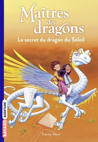 Maîtres des dragons, Tome 02. Le secret du dragon du soleil