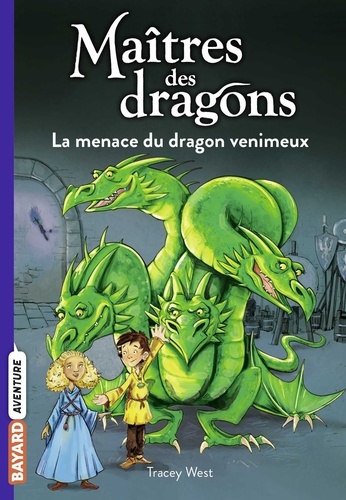 Tracy West - Maîtres des dragons, Tome 05 - La menace du dragon venimeux.