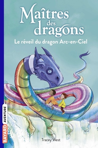 Tracy West - Maîtres des dragons, Tome 10 - Le réveil du dragon Arc-en-Ciel.