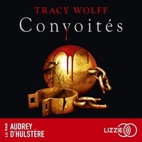Tracy Wolff et Audrey d' Hulstère - Assoiffés - tome 03 : Convoités.