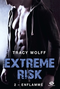 Tracy Wolff - Enflammé - Extreme Risk, T2.