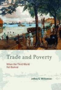 Trade and Poverty - When the Third World Fell Behind.