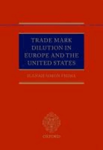 Trade Mark Dilution in Europe and the United States.