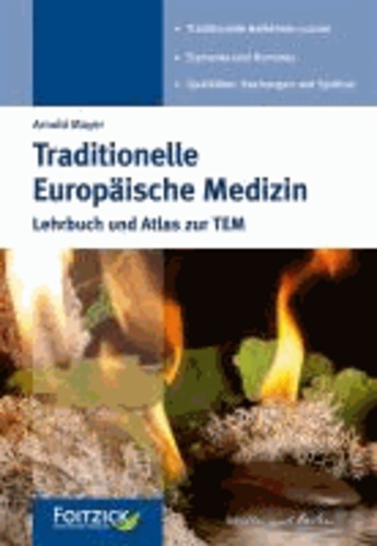 Traditionelle Europäische Medizin - Lehrbuch und Atlas zur TEM.