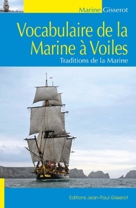  Traditions de la Marine - Vocabulaire de la marine à voiles.