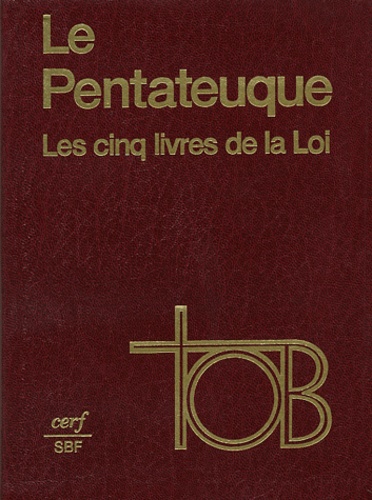  Traduction oecuménique - Le Pentateuque - Les cinq livres de la Loi.
