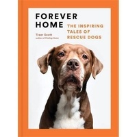 Traer Scott - Forever Home - The inspiring Tales of Rescue Dogs.