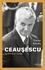 Ceausescu. Le dictateur ambigu