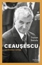 Traian Sandu - Ceausescu - Le dictateur ambigu.