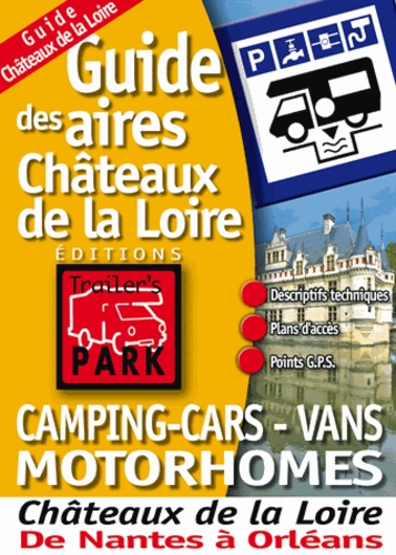  Trailer's Park - Guide des aires camping-cars - vans motorhomes Châteaux de la Loire.