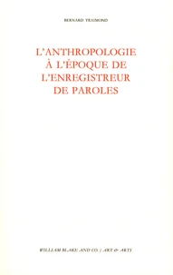 L'anthropologie à l'époque de l'enregistreur de paroles