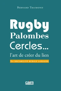 Rugby, palombes, cercles : l'art de créer du lien