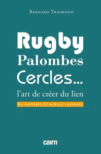 Rugby, palombes, cercles : l'art de créer du lien