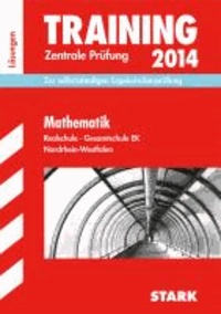 Training Abschlussprüfung Mathematik 10. Klasse Zentrale Prüfung 2014 Lösungsheft Realschule Nordrhein-Westfalen - Zur selbstständigen Ergebnisüberprüfung.