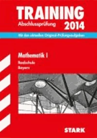 Training Abschlussprüfung Mathematik I 2014 Realschule Bayern