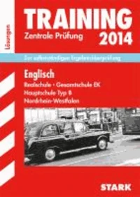 Training Abschlussprüfung Realschule Nordrhein-Westfalen / Lösungsheft zu Englisch Zentrale Prüfung 10. Klasse 2014