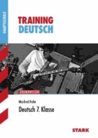 Training Deutsch Grundwissen Hauptschule 7. Klasse - Grundlagen und Aufgaben mit Lösungen.