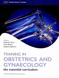 Training in Obstetrics and Gynaecology - the essential curriculum.
