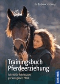 Trainingsbuch Pferdeerziehung - Schritt für Schritt zum gut erzogenen Pferd.