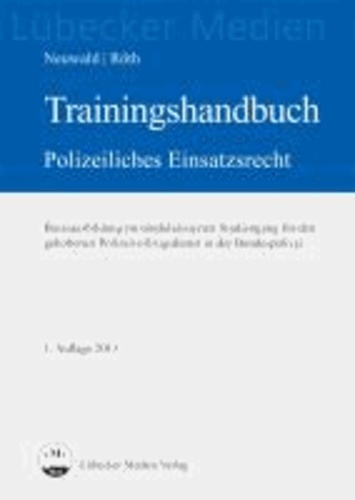 Trainingshandbuch Polizeiliches Einsatzrecht.