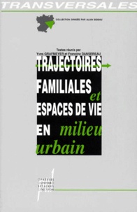 Yves Grafmeyer - Trajectoires familiales et espaces de vie en milieu urbain.