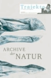 Trajekte 27 - Archive der Natur.