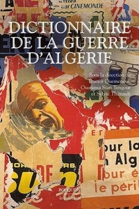 Tramor Quemeneur et Ouanassa Siari Tengour - Dictionnaire de la guerre d'Algérie.