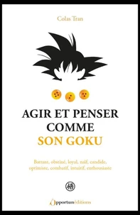 Agir et penser comme Son goku