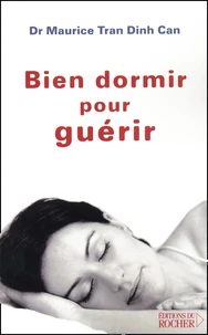 Bien Dormir Pour Guerir. Des Maladies Psychosomatiques